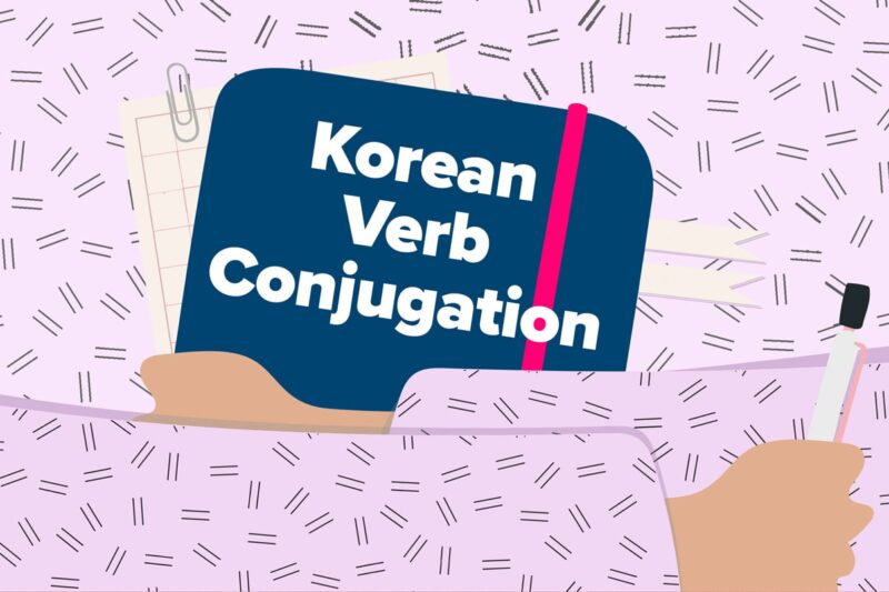Korean Verb Conjugation A Beginners Dream Guide To Mastery Fluentu Korean