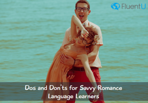 the-dos-and-don-ts-of-learning-romance-languages-fluentu-language