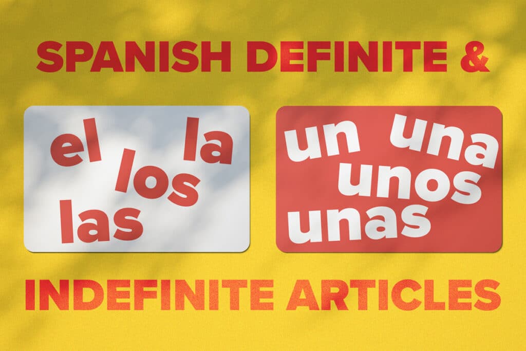 Definite and Indefinite Articles in Spanish: A Comprehensive Guide