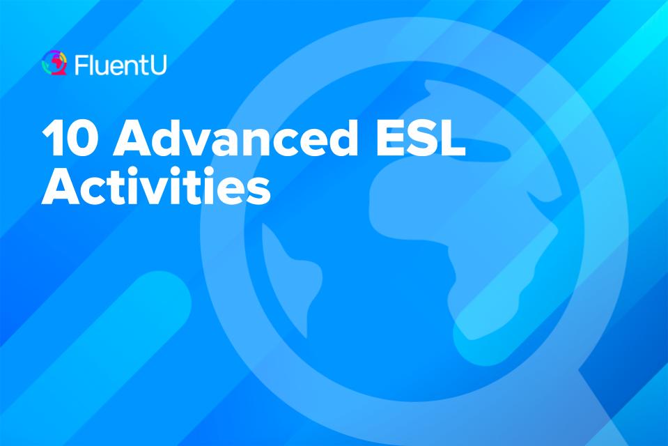 speaking-activities-for-advanced-esl-students