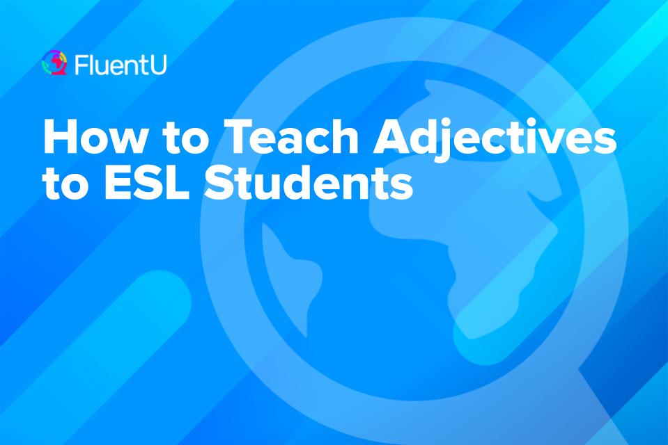 how-to-teach-adjectives-esl