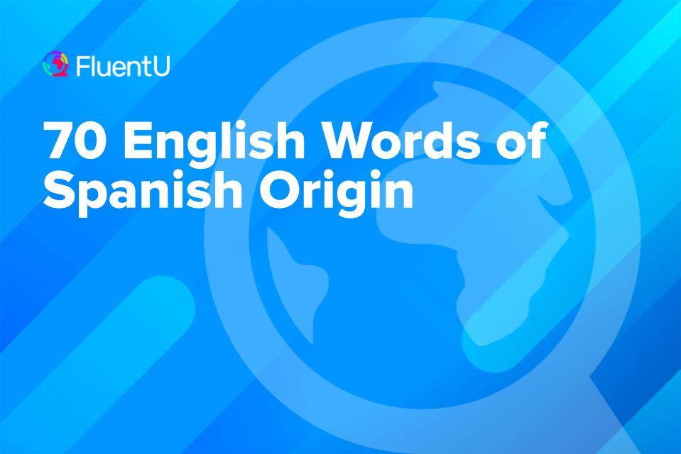 english-words-of-spanish-origin