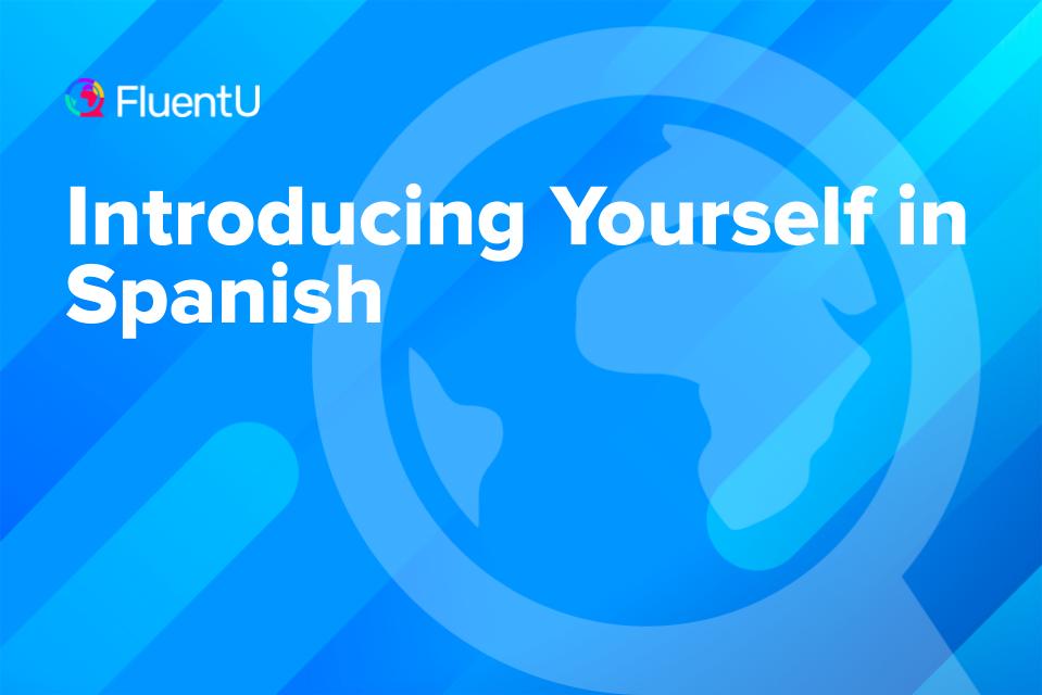 how-to-introduce-yourself-in-spanish