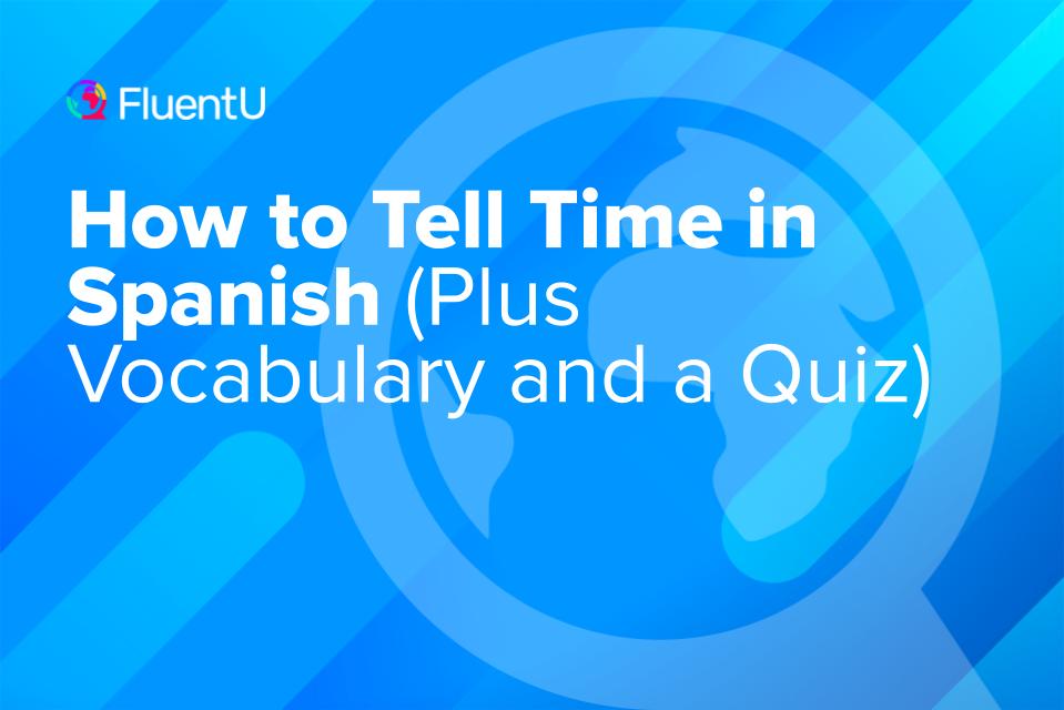 how-to-tell-time-in-spanish