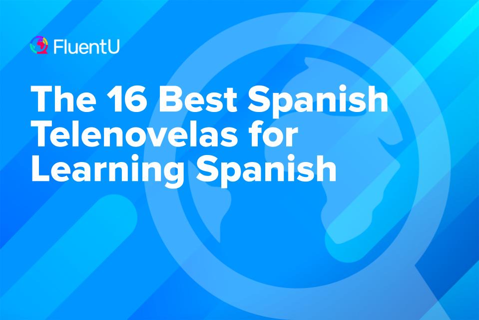 best-telenovelas-for-learning-spanish