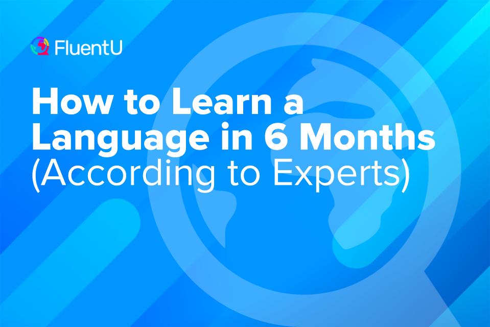 learn-a-language-in-6-months