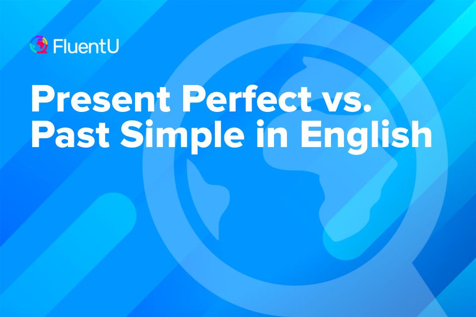 present-perfect-vs-past-simple