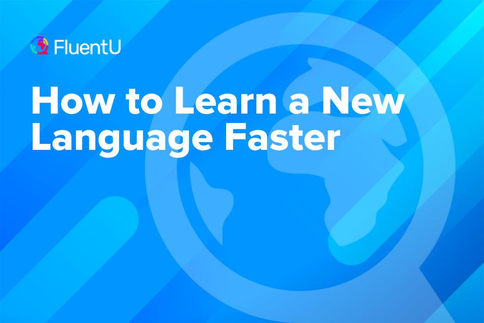 fastest-way-to-learn-a-new-language