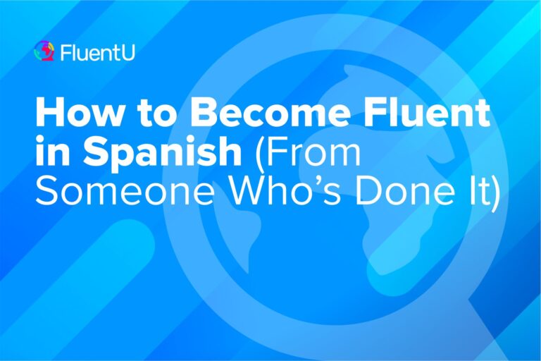 how-to-become-fluent-in-spanish