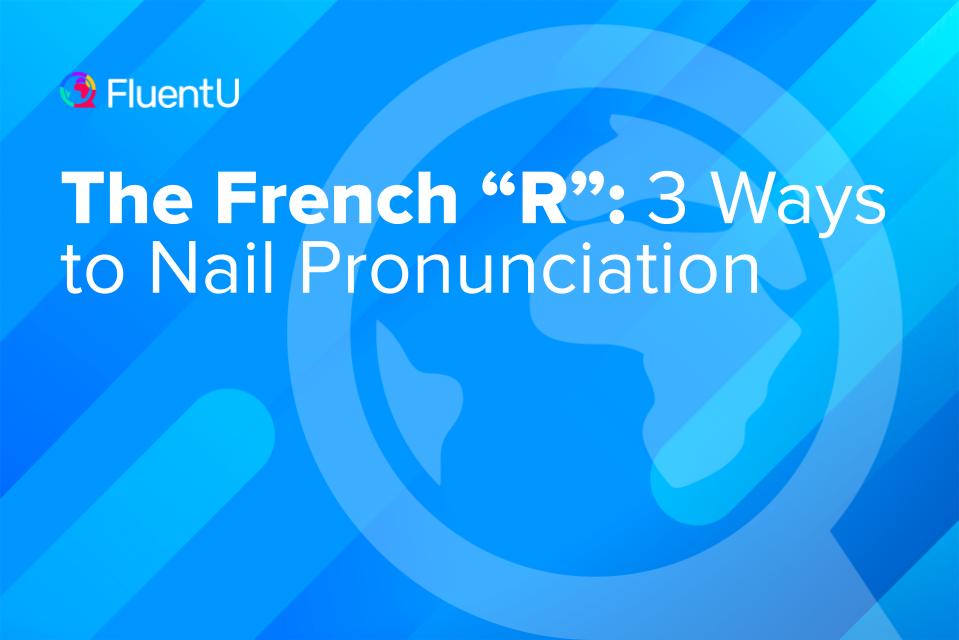 how-to-pronounce-r-in-french