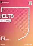 IELTS Vocabulary For Bands 6.5 and above With Answers and Downloadable Audio (Cambridge Vocabulary for Exams)