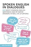 Spoken English in Dialogues: 833 common English sentences used by native speakers in everyday life situations