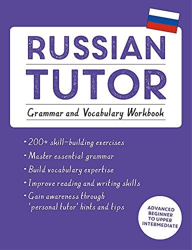 Russian Tutor: Grammar and Vocabulary Workbook (Learn Russian with Teach Yourself): Advanced beginner to upper intermediate course (Language Tutors)