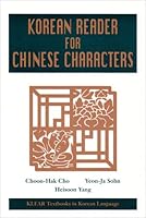 Korean Reader for Chinese Characters (KLEAR Textbooks in Korean Language, 10)