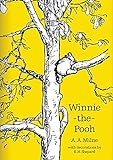 Winnie-the-Pooh: The original, timeless and definitive version of the Pooh story created by A.A.Milne and E.H.Shepard. An ideal gift for children and adults. (Winnie-the-Pooh – Classic Editions)