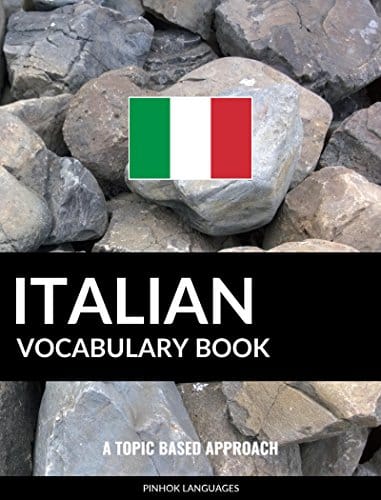 Italian Vocabulary Book: A Topic Based Approach
