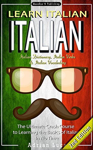 ITALIAN: Learn Italian - Italian Dictionary, Italian Vocabulary & Italian Phrasebook - The Ultimate Crash Course to Learning the Basics of the Italian ... guide, Italian Romance, Italian Stories 1)