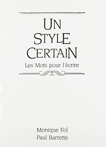 Un style certain: Les Mots pour l'écrire (French Edition)