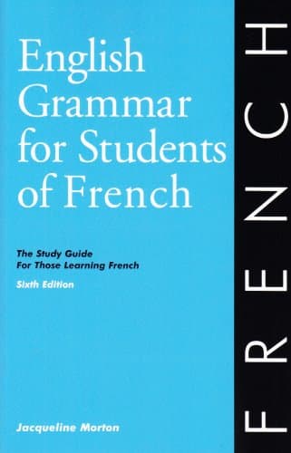 English Grammar for Students of French: The Study Guide for Those Learning French, 6th edition (O&H Study Guides) (English and French Edition)