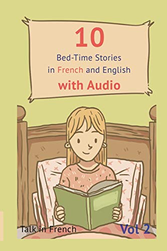 10 Bed-Time Stories in French and English with audio.: French for Kids – Learn French with Parallel English Text (Volume 2) (French Edition)