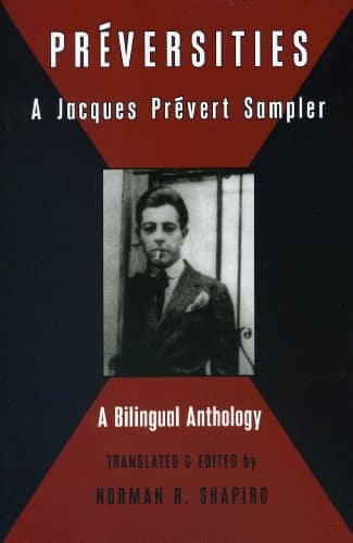 Preversities: A Jacques Prevert Sampler (Black Widow Press Translations) (English and French Edition)