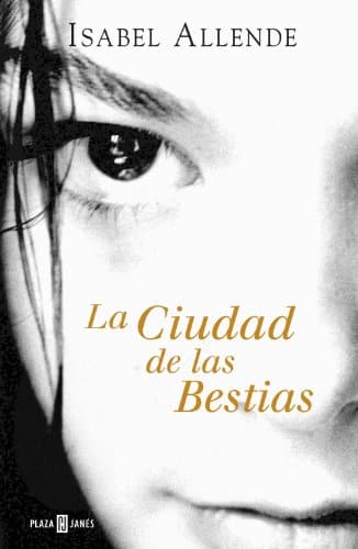 La Ciudad de las Bestias (Memorias del Águila y del Jaguar 1) (Spanish Edition)