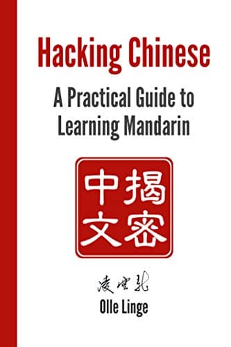 Hacking Chinese: A Practical Guide to Learning Mandarin