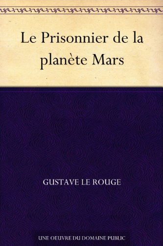 Le Prisonnier de la planète Mars (French Edition)