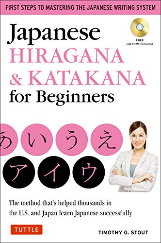 Japanese Hiragana & Katakana for Beginners: First Steps to Mastering the Japanese Writing System (CD-ROM Included)