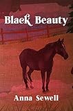 Black Beauty: The Original 1877 Edition (A Anna Sewell Classic Novel)