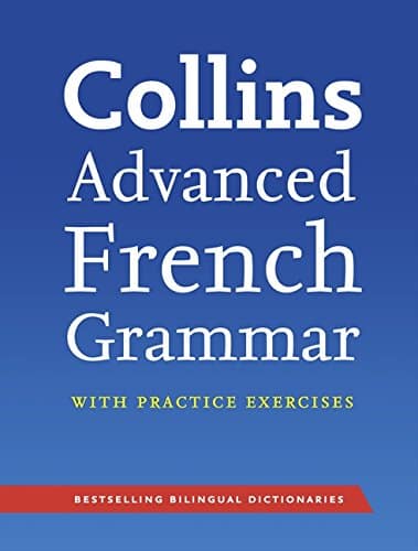 Collins Advanced French Grammar & Practice (English and French Edition)