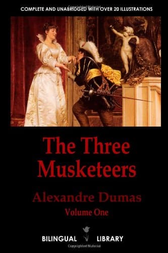 The Three Musketeers Volume 1-Les Trois Mousquetaires Tome 1: English-French Parallel Text Edition In Three Volumes