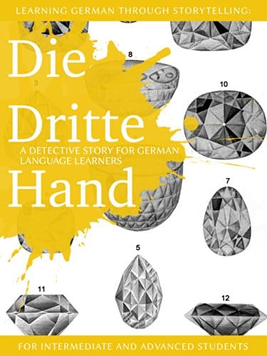 Learning German through Storytelling: Die Dritte Hand - a detective story for German language learners (for intermediate and advanced students) (Baumgartner & Momsen mystery 2) (German Edition)