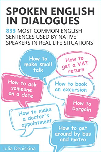 Spoken English in Dialogues: 833 common English sentences used by native speakers in everyday life situations