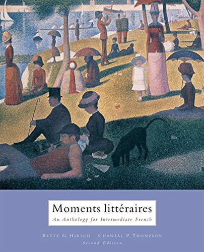 Moments Litteraires: An Anthology for Intermediate French (English and French Edition)