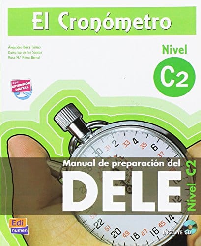 El cronometro / The Timer: Manual de preparacion del DELE. Nivel C2 (Superior) / DELE Preparation Manual. Level C2 (Superior) (Spanish Edition)