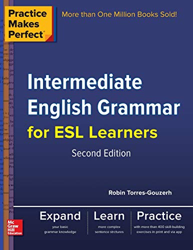 Practice Makes Perfect Intermediate English Grammar for ESL Learners (Practice Makes Perfect Series)