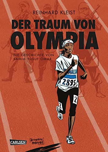 Der Traum von Olympia: Die Geschichte von Samia Yusuf Omar (Graphic Novel Paperback) (German Edition)