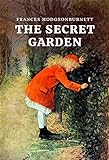 The Secret Garden: The Original 1911 Edition (A Frances Hodgson Burnett Classic Novel)