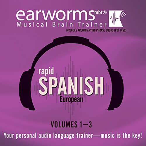 Rapid Spanish (European), Volumes 1 - 3 (Earworms) (Spanish and English Edition)