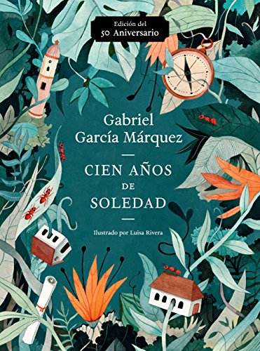 Cien años de soledad (50 Aniversario) / One Hundred Years of Solitude: Illustrated Fiftieth Anniversary edition of One Hundred Years of Solitude (Spanish Edition)