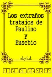 "Los Extraños trabajos de Paulino y Eusebio"